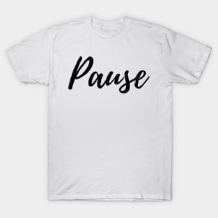 Think Before You Act - Hit the Pause Button T-Shirt